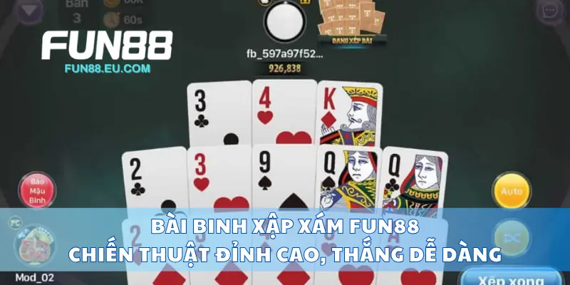 Bài Binh Xập Xám Fun88 Chiến Thuật Đỉnh Cao, Thắng Dễ Dàng