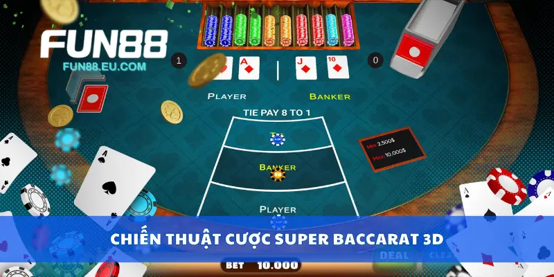 Chiến thuật cược Super Baccarat 3D