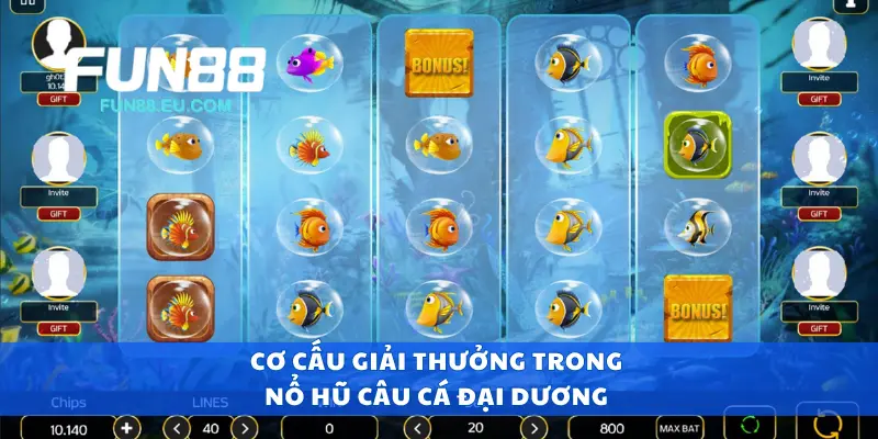 Cơ cấu giải thưởng trong nổ hũ câu cá đại dương