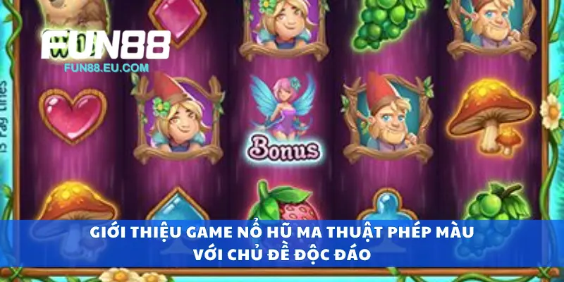 Giới thiệu game nổ hũ ma thuật phép màu với chủ đề độc đáo