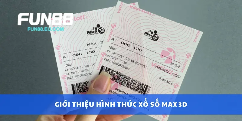 Giới thiệu hình thức xổ số Max 3D