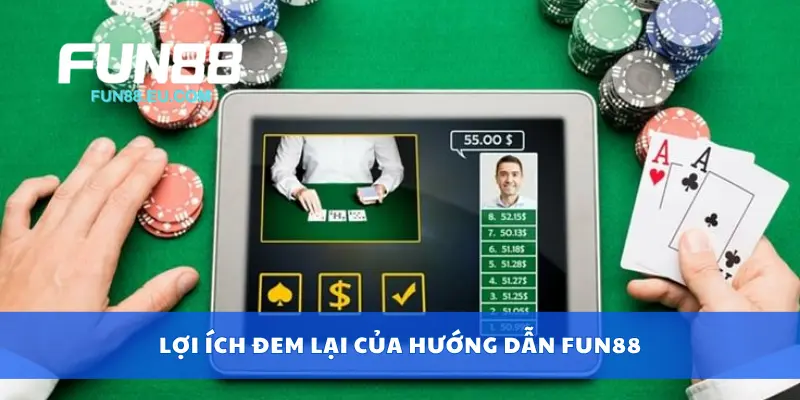 Lợi ích đem lại của hướng dẫn Fun88
